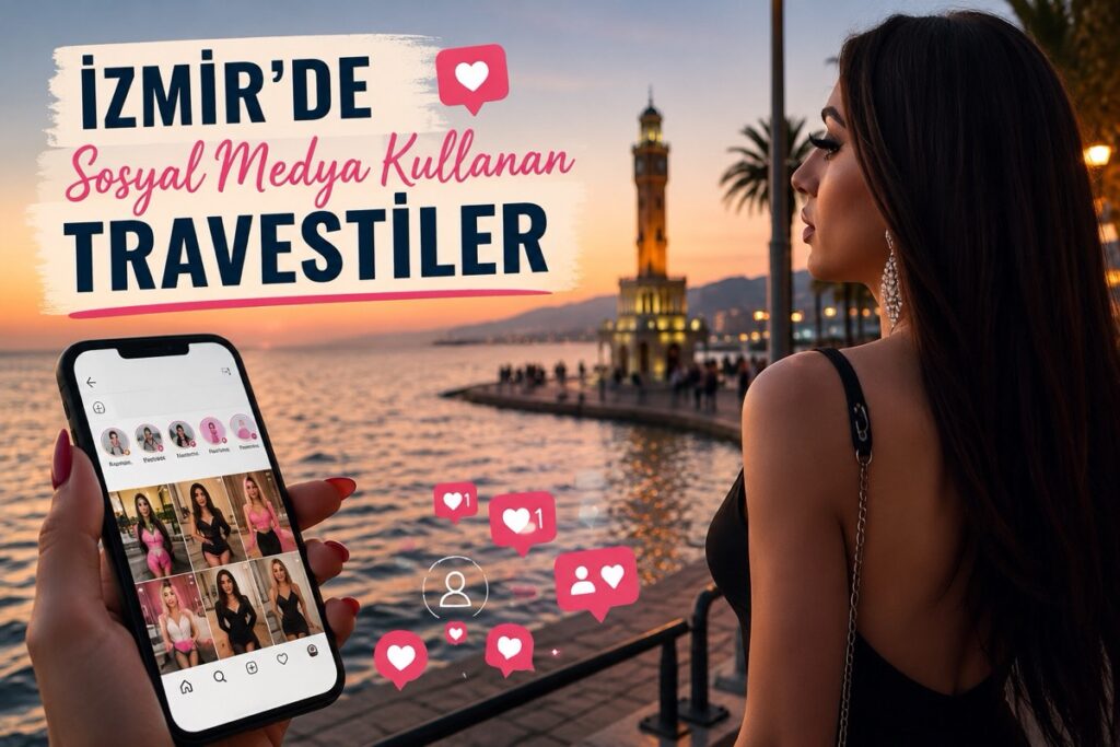 İzmir'de sosyal medya kullanan travestiler